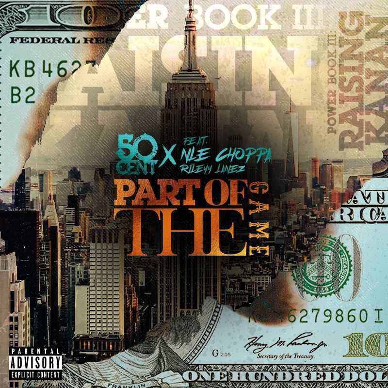 50 Cent ft. NLE Choppa & Rileyy Lanez - Part Of The Game